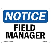 OSHA Notice Signs - Field Manager Sign | Extremely Durable Made in the USA Signs or Heavy Duty Vinyl label Decal | Protect Your Construction Site, Warehouse, Shop Area & Business