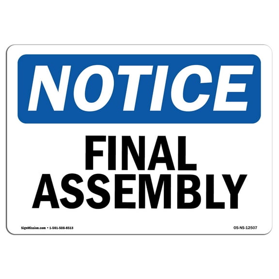OSHA Notice Signs - Final Assembly Sign  | Extremely Durable Made in the USA Signs or Heavy Duty Vinyl label Decal | Protect Your Construction Site, Warehouse, Shop Area & Business
