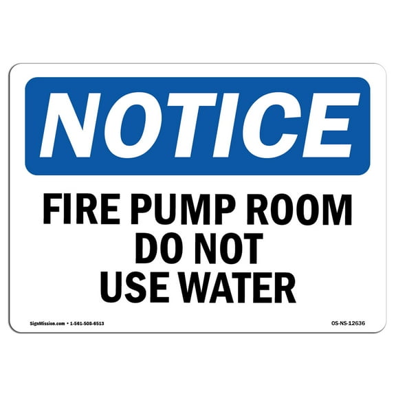 OSHA Notice Signs - Fire Pump Room Do Not Use Water Sign  | Extremely Durable Made in the USA Signs or Heavy Duty Vinyl label Decal | Protect Your Construction Site, Warehouse &