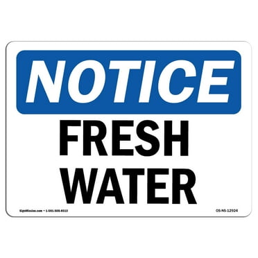 OSHA Notice Signs - Fresh Water Sign  | Extremely Durable Made in the USA Signs or Heavy Duty Vinyl label Decal | Protect Your Construction Site, Work Zone, Warehouse, Shop Area &