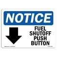 thumbnail image 1 of OSHA Notice Signs - Fuel Shutoff Push Button [Down Arrow] Sign With Symbol  | Extremely Durable Made in the USA Signs or Heavy Duty Vinyl label | Protect Your Warehouse & Business, 1 of 4