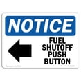 thumbnail image 1 of OSHA Notice Signs - Fuel Shutoff Push Button [Left Arrow] Sign With Symbol | Decal | Protect Your Business, Work Site |  Made in the USA, 1 of 4