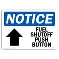 thumbnail image 1 of OSHA Notice Signs - Fuel Shutoff Push Button [Up Arrow] Sign With Symbol  | Extremely Durable Made in the USA Signs or Heavy Duty Vinyl label | Protect Your Warehouse & Business, 1 of 4