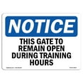 thumbnail image 1 of OSHA Notice Signs - This Gate To Remain Open During Training Hours Sign  | Extremely Durable Made in the USA Signs or Heavy Duty Vinyl label | Protect Your Warehouse & Business, 1 of 4