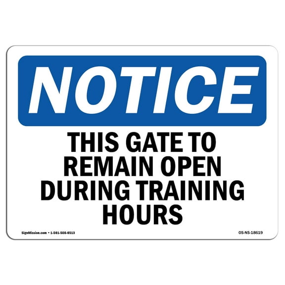 OSHA Notice Signs - This Gate To Remain Open During Training Hours Sign  | Extremely Durable Made in the USA Signs or Heavy Duty Vinyl label | Protect Your Warehouse & Business