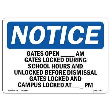 OSHA Notice Signs - Gates Open ____ Am Gates Locked During School Sign  | Extremely Durable Made in the USA Signs or Heavy Duty Vinyl label | Protect Your Warehouse & Business