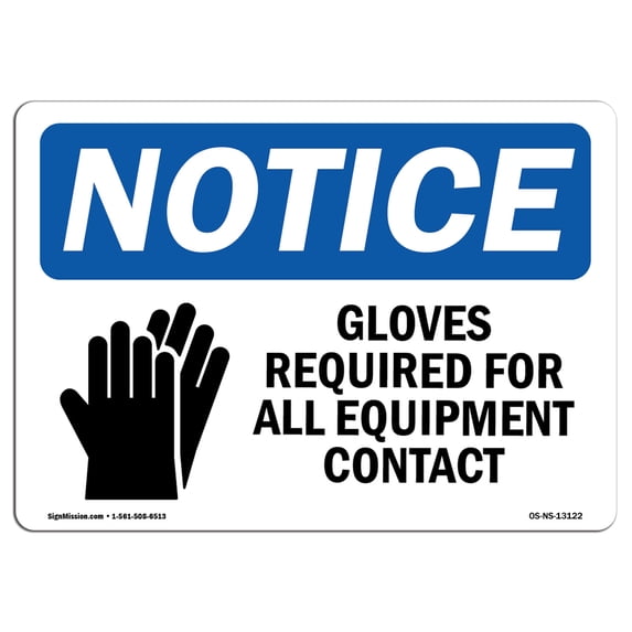 OSHA Notice Signs - Gloves Required For All Equipment Sign With Symbol | Extremely Durable Made in the USA Signs or Heavy Duty Vinyl label | Protect Your Warehouse & Business