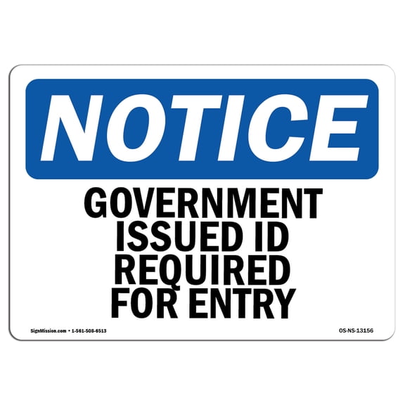 OSHA Notice Signs - Government Issued ID Required For Entry Sign  | Extremely Durable Made in the USA Signs or Heavy Duty Vinyl label | Protect Your Construction Site, Warehouse &