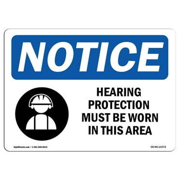 OSHA Notice Signs - Hearing Protection Must Be Worn Sign With Symbol  | Extremely Durable Made in the USA Signs or Heavy Duty Vinyl label | Protect Your Warehouse & Business