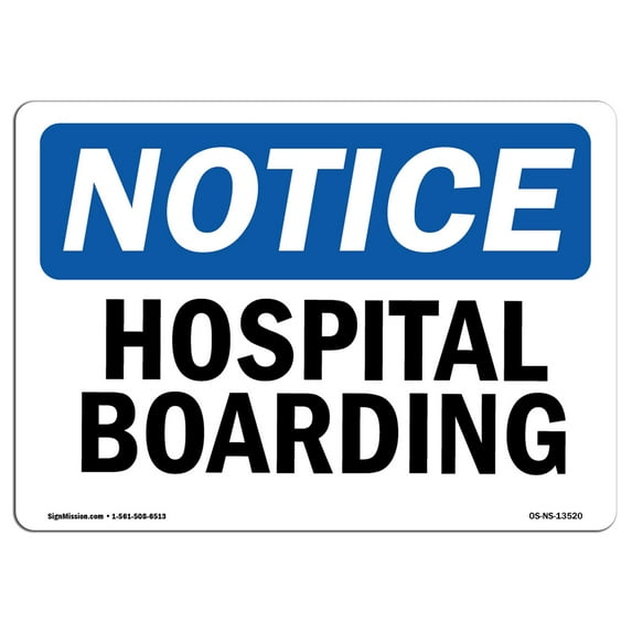OSHA Notice Signs - Hospital Boarding Sign | Extremely Durable Made in the USA Signs or Heavy Duty Vinyl label Decal | Protect Your Construction Site, Warehouse, Shop Area & Business