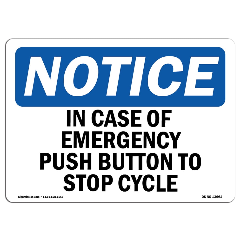 OSHA Notice Signs In Case Of Emergency Push Button To Stop Cycle Sign