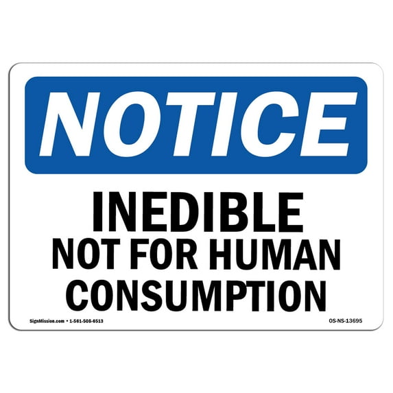 OSHA Notice Signs - Inedible Not For Human Consumption | Decal | Protect Your Business, Construction Site, Warehouse | Made in the USA