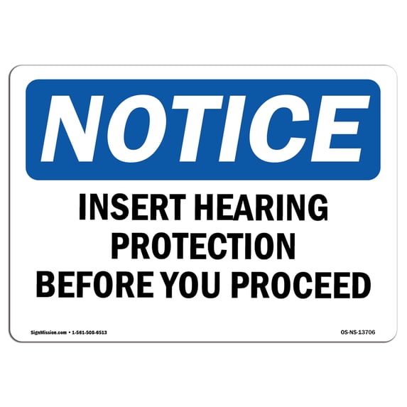 OSHA Notice Signs - Insert Hearing Protection Before You Proceed Sign | Extremely Durable Made in the USA Signs or Heavy Duty Vinyl label | Protect Your Warehouse & Business