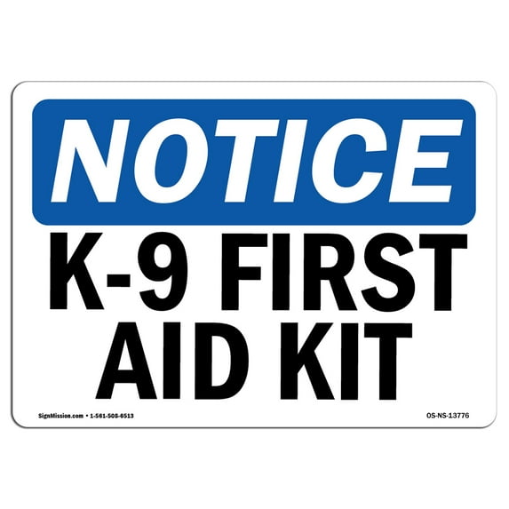 OSHA Notice Signs - K-9 First Aid Kit Sign | Extremely Durable Made in the USA Signs or Heavy Duty Vinyl label Decal | Protect Your Construction Site, Warehouse, Shop Area & Business