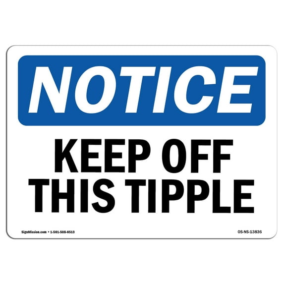 OSHA Notice Signs - Keep Off This Tipple Sign | Extremely Durable Made in the USA Signs or Heavy Duty Vinyl label Decal | Protect Your Construction Site, Warehouse, Shop Area &