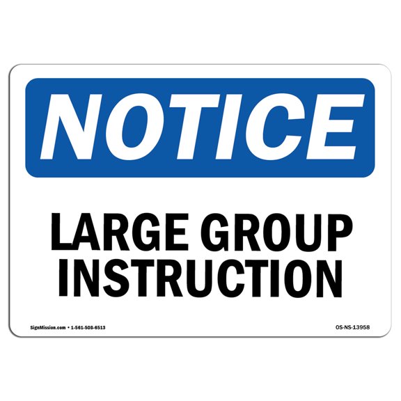 OSHA Notice Signs - Large Group Instruction Sign  | Extremely Durable Made in the USA Signs or Heavy Duty Vinyl label Decal | Protect Your Construction Site, Warehouse, Shop Area &