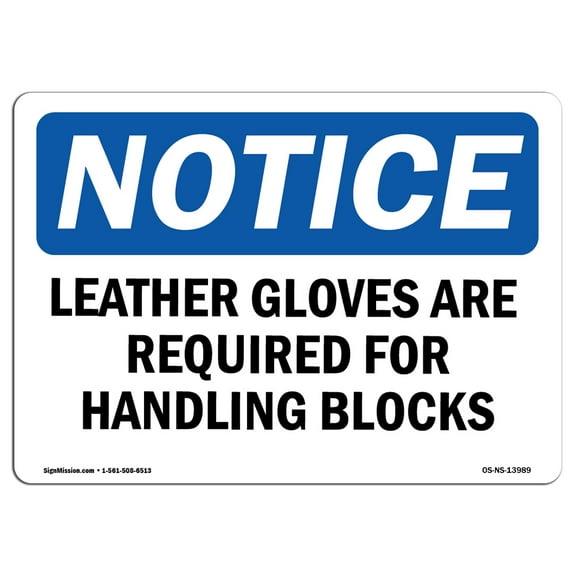 OSHA Notice Signs - Leather Gloves Are Required For Handling Blocks Sign  | Extremely Durable Made in the USA Signs or Heavy Duty Vinyl label | Protect Your Warehouse & Business