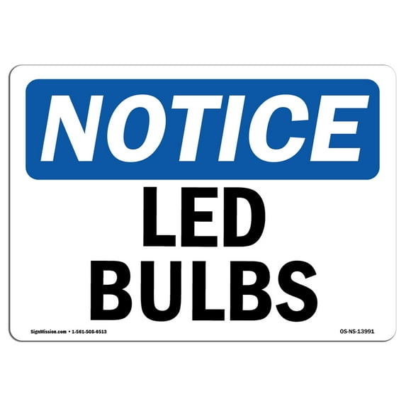 OSHA Notice Signs - Led Bulbs Sign | Extremely Durable Made in the USA Signs or Heavy Duty Vinyl label Decal | Protect Your Construction Site, Work Zone, Warehouse, Shop Area &