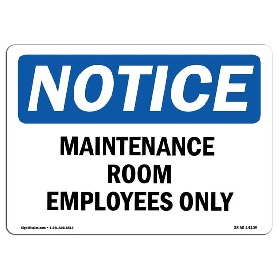 OSHA Notice Signs - Maintenance Room Employees Only Sign | Extremely Durable Made in the USA Signs or Heavy Duty Vinyl label Decal | Protect Your Construction Site, Warehouse &