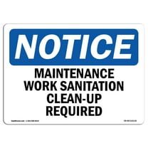 OSHA Notice Signs - Maintenance Work Sanitation Clean-Up Required | Decal | Protect Your Business, Work Site, Warehouse |  Made in the USA