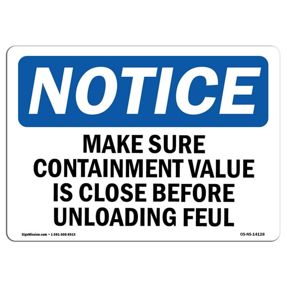 OSHA Notice Signs - Make Sure Containment Valve Is Closed Before Sign  | Extremely Durable Made in the USA Signs or Heavy Duty Vinyl label | Protect Your Warehouse & Business