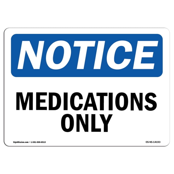 OSHA Notice Signs - Medications Only Sign  | Extremely Durable Made in the USA Signs or Heavy Duty Vinyl label Decal | Protect Your Construction Site, Warehouse, Shop Area & Business