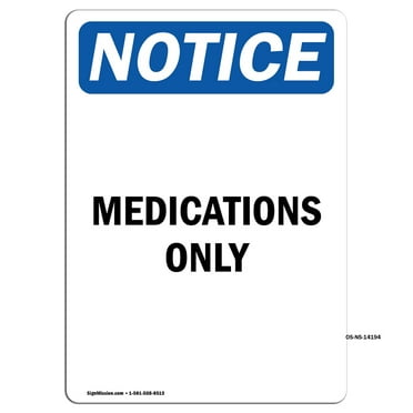 OSHA Notice Signs - Medications Only Sign | Extremely Durable Made in the USA Signs or Heavy Duty Vinyl label Decal | Protect Your Construction Site, Warehouse, Shop Area & Business