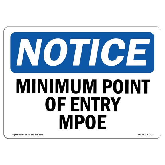 OSHA Notice Signs - Minimum Point Of Entry Mpoe Sign  | Extremely Durable Made in the USA Signs or Heavy Duty Vinyl label Decal | Protect Your Construction Site, Warehouse & Business
