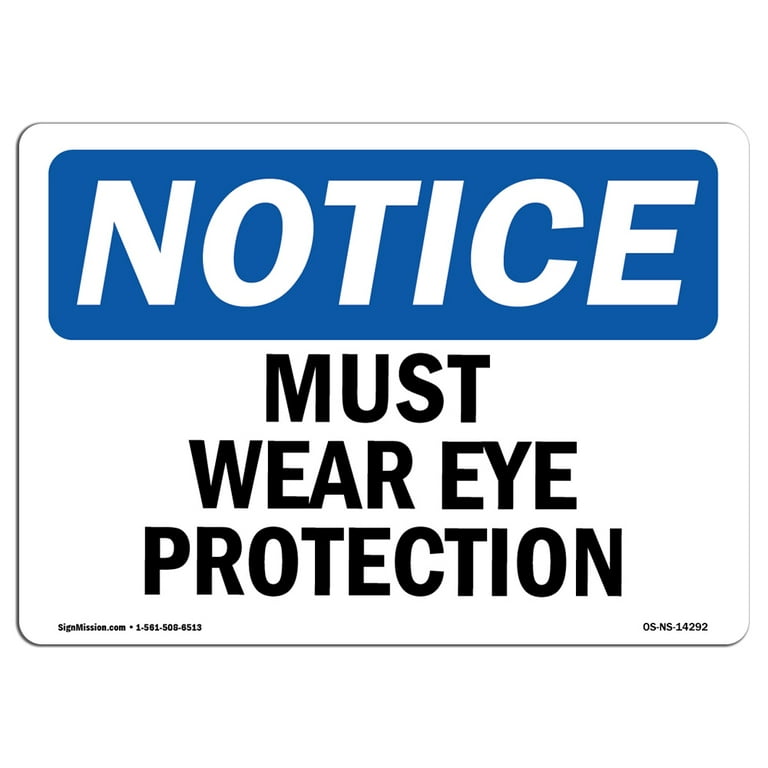 OSHA Notice Signs - Must Wear Eye Protection Sign | Extremely Durable Made  in the USA Signs or Heavy Duty Vinyl label Decal | Protect Your