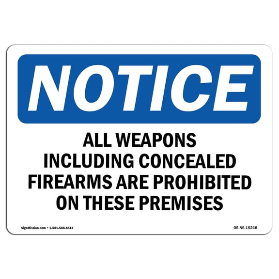 OSHA Notice Signs - NOTICE All Weapons Concealed Firearms Prohibited | Decal | Protect Your Business, Work Site |  Made in the USA