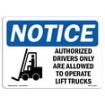 thumbnail image 1 of OSHA Notice Signs - NOTICE Authorized Drivers Only Operate Lift Trucks | Decal | Protect Your Business, Work Site |  Made in the USA, 1 of 4