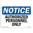 thumbnail image 1 of OSHA Notice Signs - NOTICE Authorized Personnel Only Sign  | Extremely Durable Made in the USA Signs or Heavy Duty Vinyl label Decal | Protect Your Construction Site, Warehouse &, 1 of 4