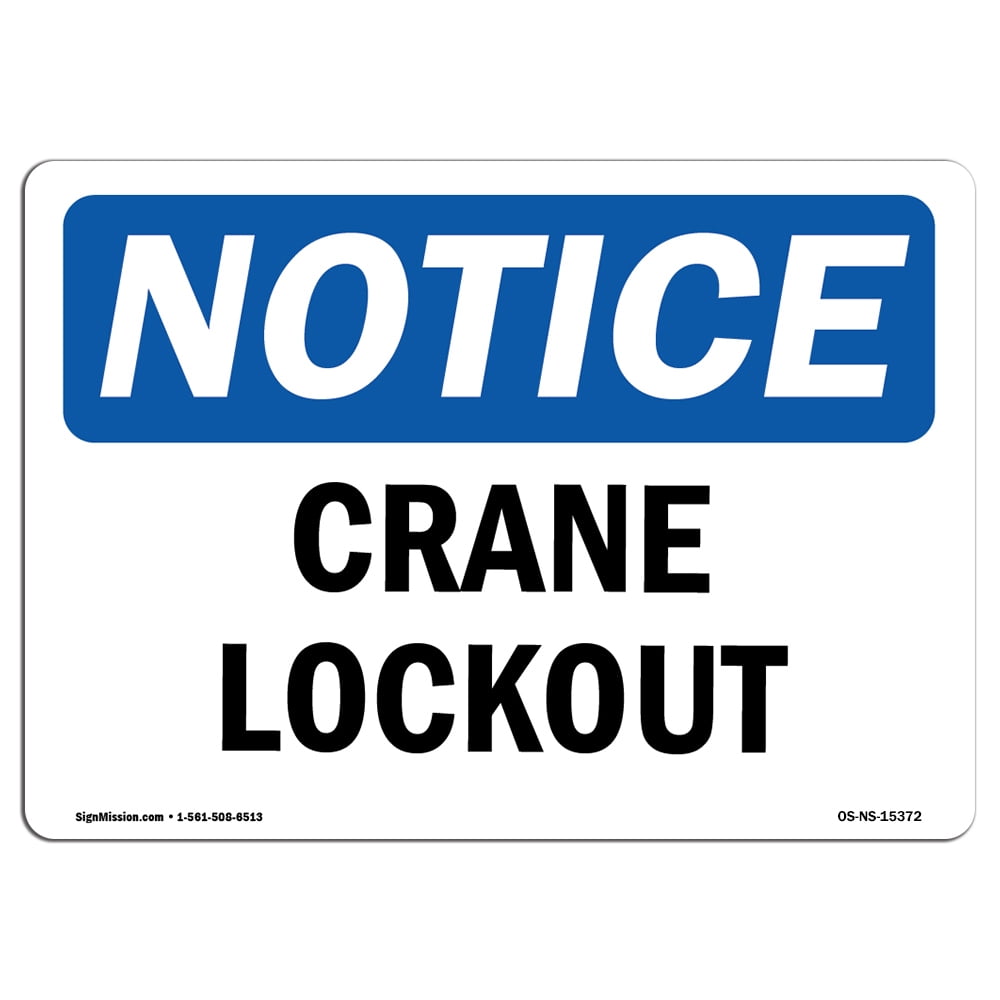 OSHA Notice Signs - NOTICE Crane Lockout Sign | Extremely Durable Made ...