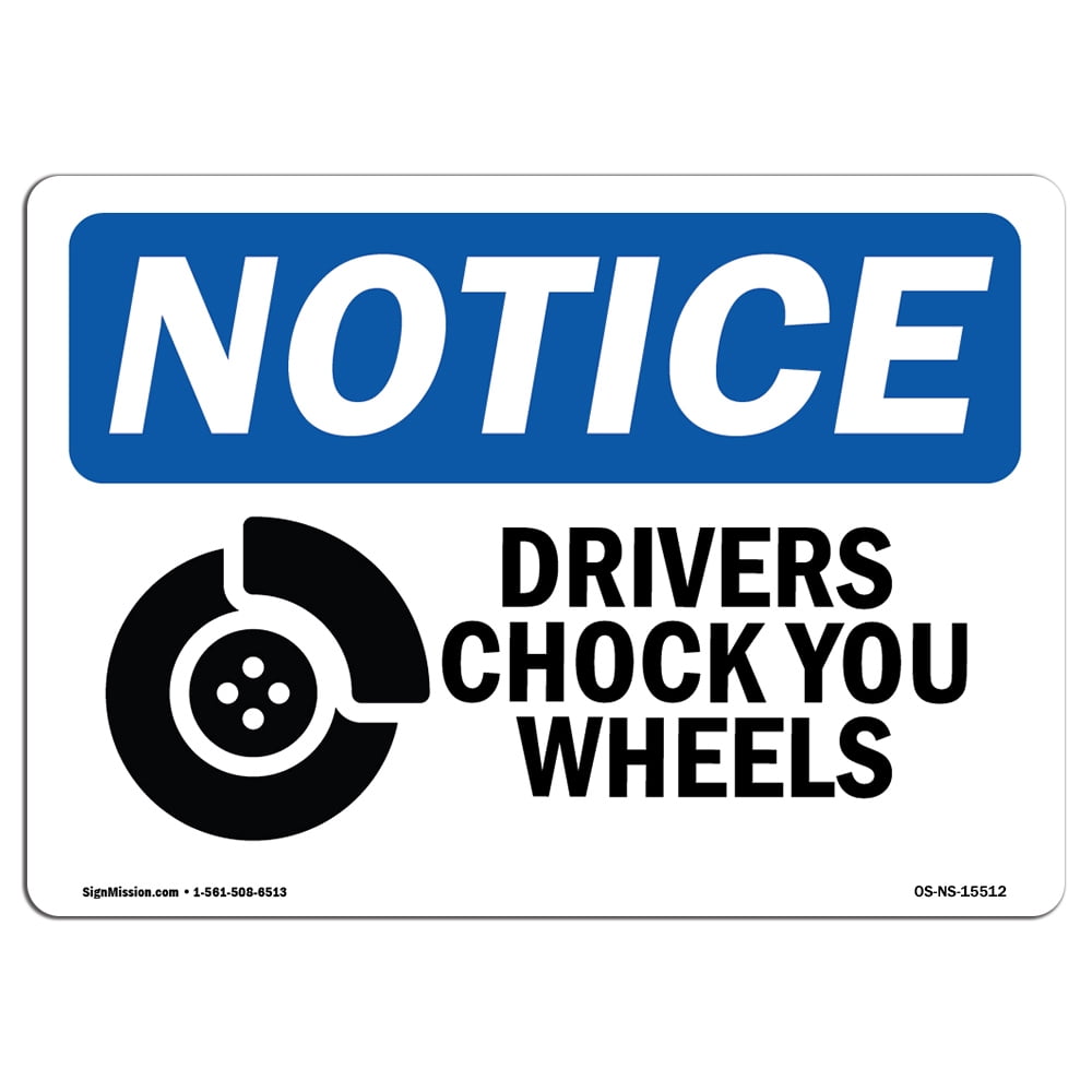 OSHA Notice Signs - NOTICE Drivers Chock Your Wheels | Decal | Protect ...
