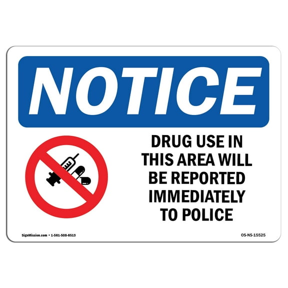 OSHA Notice Signs - NOTICE Drug Use Reported Immediately To Police | Decal | Protect Your Business, Work Site |  Made in the USA