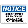 thumbnail image 1 of OSHA Notice Signs - NOTICE Dumpster Level Surface Load Uniformly | Decal | Protect Your Business, Work Site, Warehouse |  Made in the USA, 1 of 4