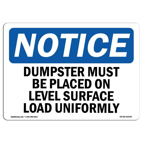OSHA Notice Signs - NOTICE Dumpster Level Surface Load Uniformly | Decal | Protect Your Business, Work Site, Warehouse | Made in the USA