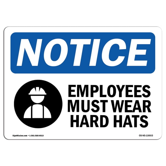 OSHA Notice Signs - NOTICE Employees Must Wear Hard Hats | Decal | Protect Your Business, Construction Site, Warehouse | Made in the USA