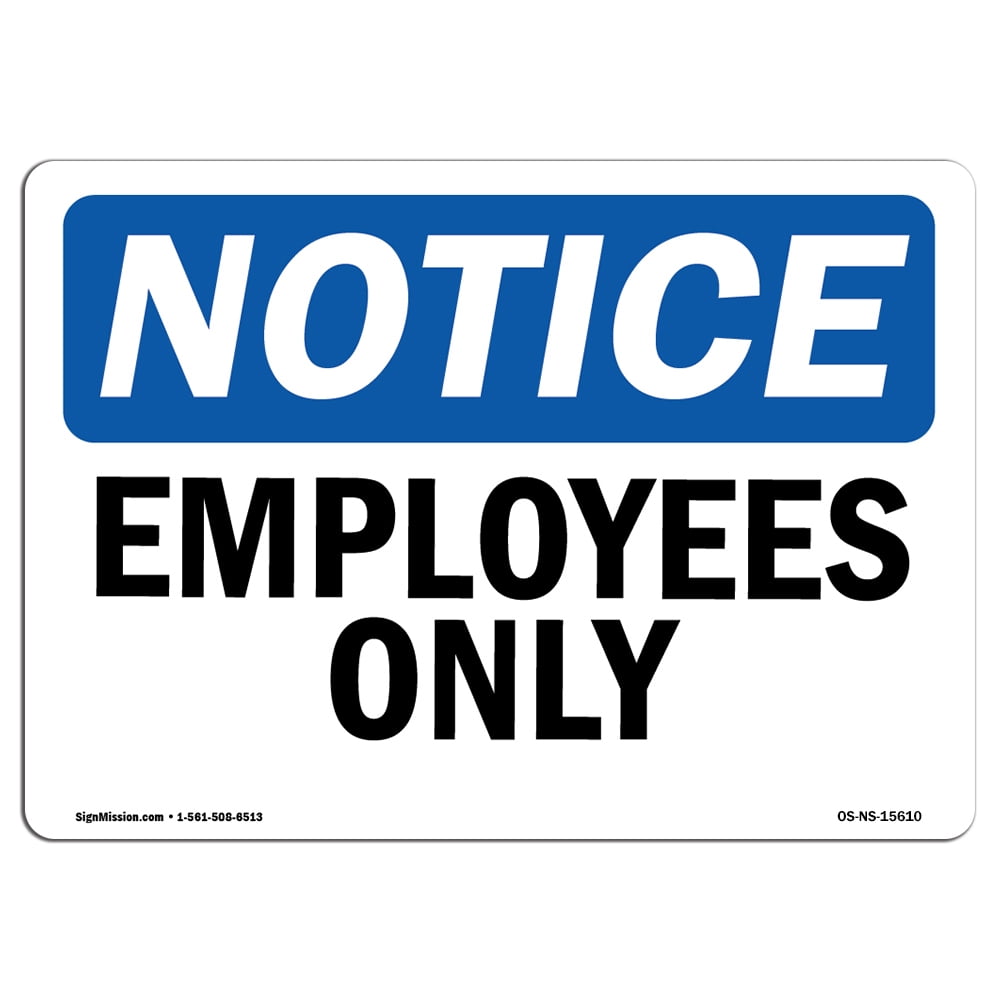 Employees Sign Texture OSHA Notice Signs - NOTICE Employees Only Sign | Extremely Durable Made ...