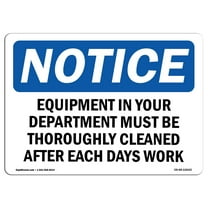 OSHA Notice Signs - NOTICE Equipment In Your Department Must Be Cleaned | Decal | Protect Your Business, Work Site |  Made in the USA
