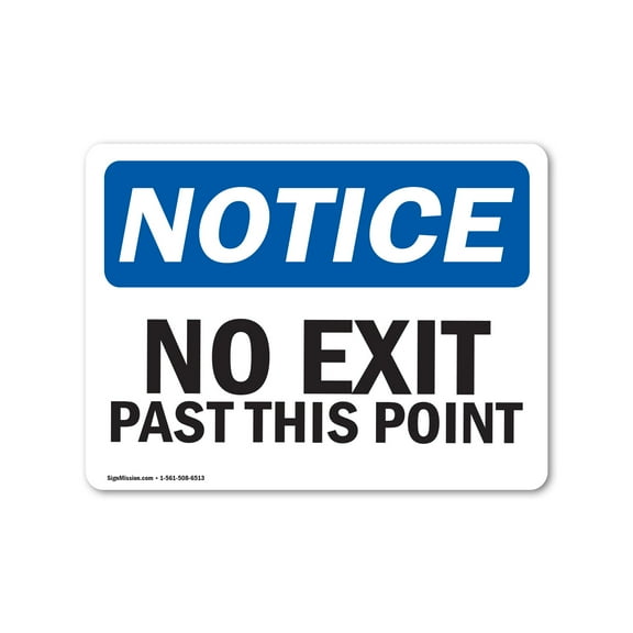 OSHA Notice Signs - NOTICE No Exit Past This Point Sign  | Extremely Durable Made in the USA Signs or Heavy Duty Vinyl label Decal | Protect Your Construction Site, Warehouse & Business