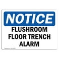 thumbnail image 1 of OSHA Notice Signs - NOTICE Flushroom Floor Trench Alarm | Choose from: Aluminum, Rigid Plastic or Vinyl Label Decal | Protect Your Business, Construction Site, Warehouse |  Made in the USA, 1 of 4