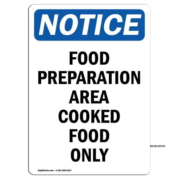 OSHA Notice Signs - NOTICE Food Preparation Area Cooked Food Only Sign | Extremely Durable Made in the USA Signs or Heavy Duty Vinyl label | Protect Your Warehouse & Business