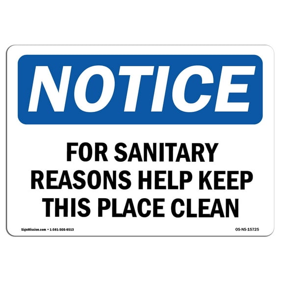 OSHA Notice Signs - NOTICE For Sanitary Reasons Keep This Place Clean | Decal | Protect Your Business, Work Site | Made in the USA