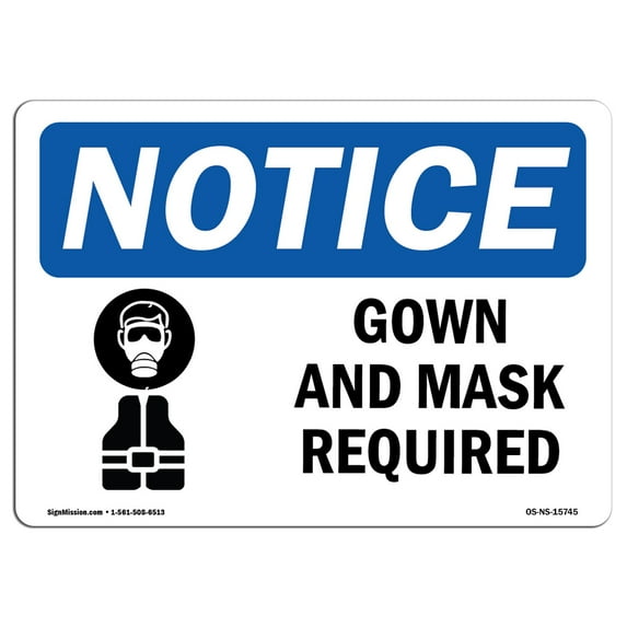 OSHA Notice Signs - NOTICE Gown And Mask Required | Decal | Protect Your Business, Construction Site, Warehouse | Made in the USA