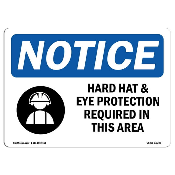 OSHA Notice Signs - NOTICE Hard Hat Eye Protection Required Sign  | Extremely Durable Made in the USA Signs or Heavy Duty Vinyl label | Protect Your Construction Site, Warehouse &