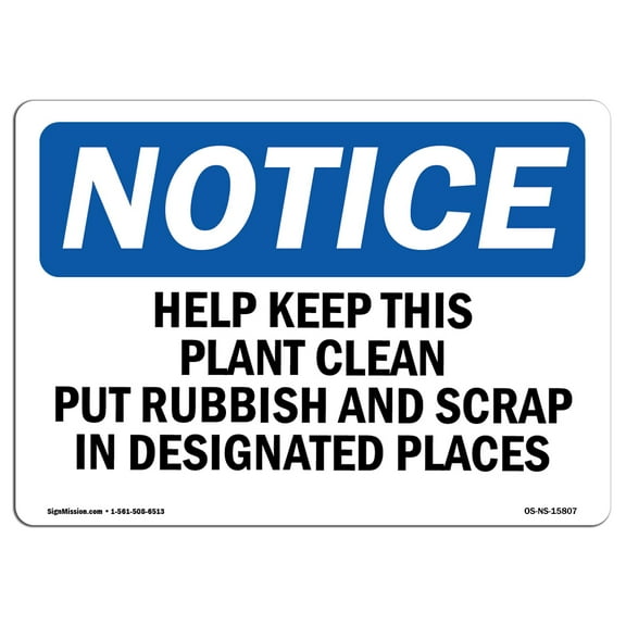 OSHA Notice Signs - NOTICE Help Keep This Plant Clean | Decal | Protect Your Business, Construction Site, Warehouse |  Made in the USA