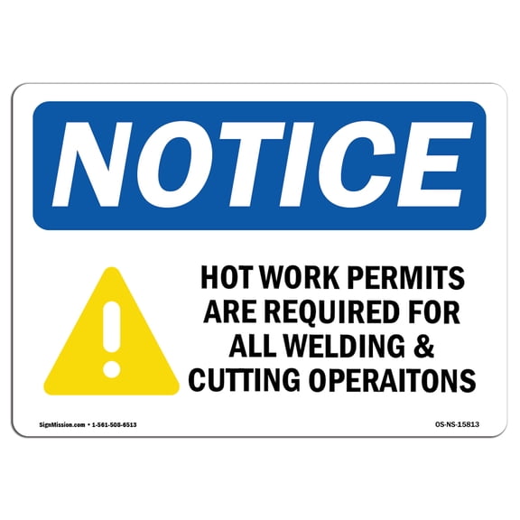 OSHA Notice Signs - NOTICE Hot Work Permits Required Welding Cutting Sign  | Extremely Durable Made in the USA Signs or Heavy Duty Vinyl label | Protect Your Warehouse & Business