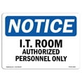 thumbnail image 1 of OSHA Notice Signs - NOTICE I.T. Room Authorized Personnel Only Sign  | Extremely Durable Made in the USA Signs or Heavy Duty Vinyl label | Protect Your Warehouse & Business, 1 of 4