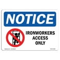 thumbnail image 1 of OSHA Notice Signs - NOTICE Ironworker Access Only Sign With Symbol | Decal | Protect Your Business, Work Site |  Made in the USA, 1 of 4